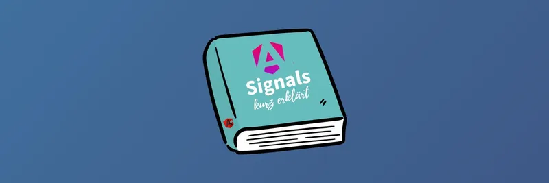 Angular kurz erklärt: Signals